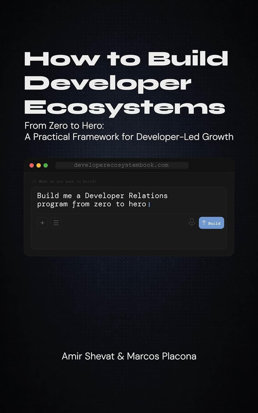 How to Build Developer Ecosystems by Amir Shevat and Marcos Placona