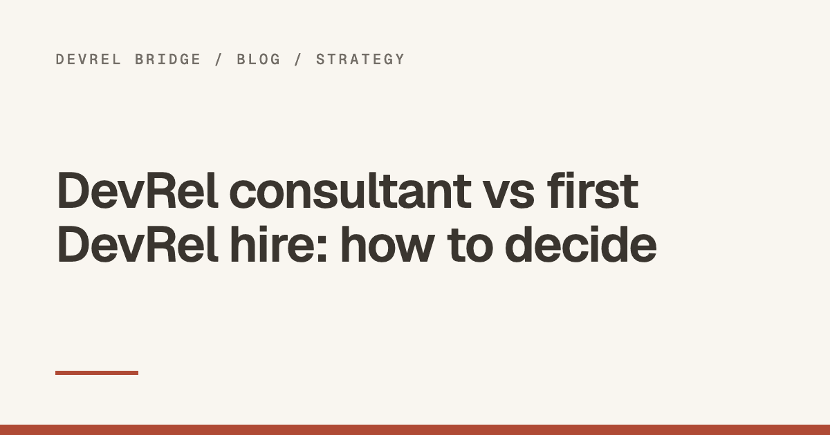 A founder weighing a first DevRel hire against an outside DevRel engagement