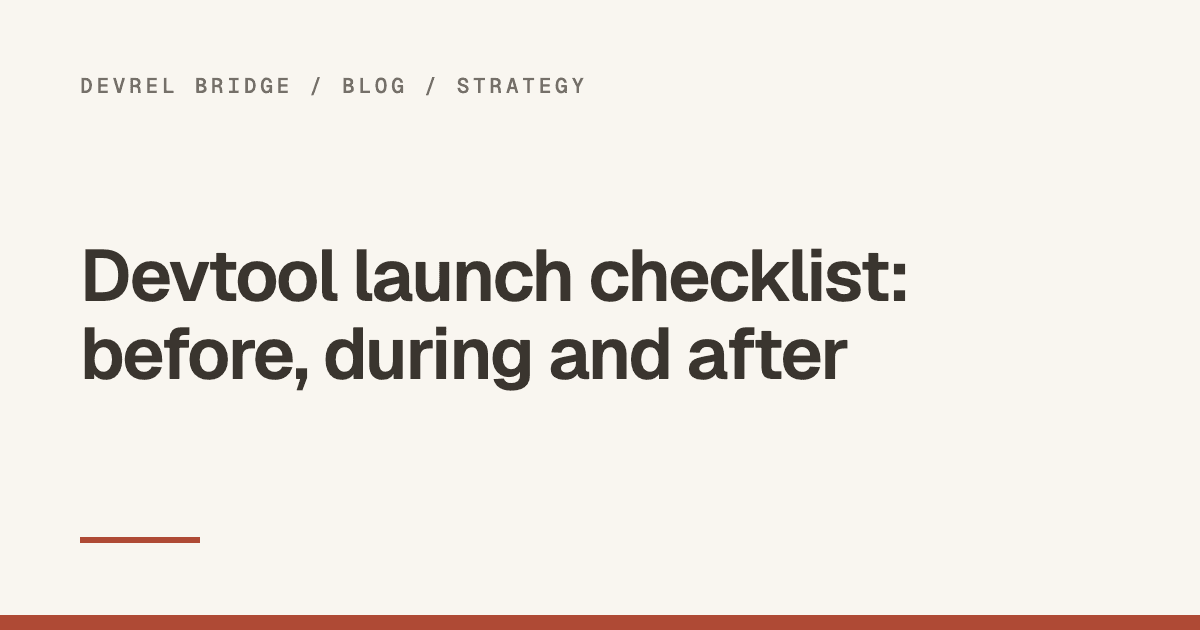 A checklist for launching a developer tool, from positioning to post-launch review
